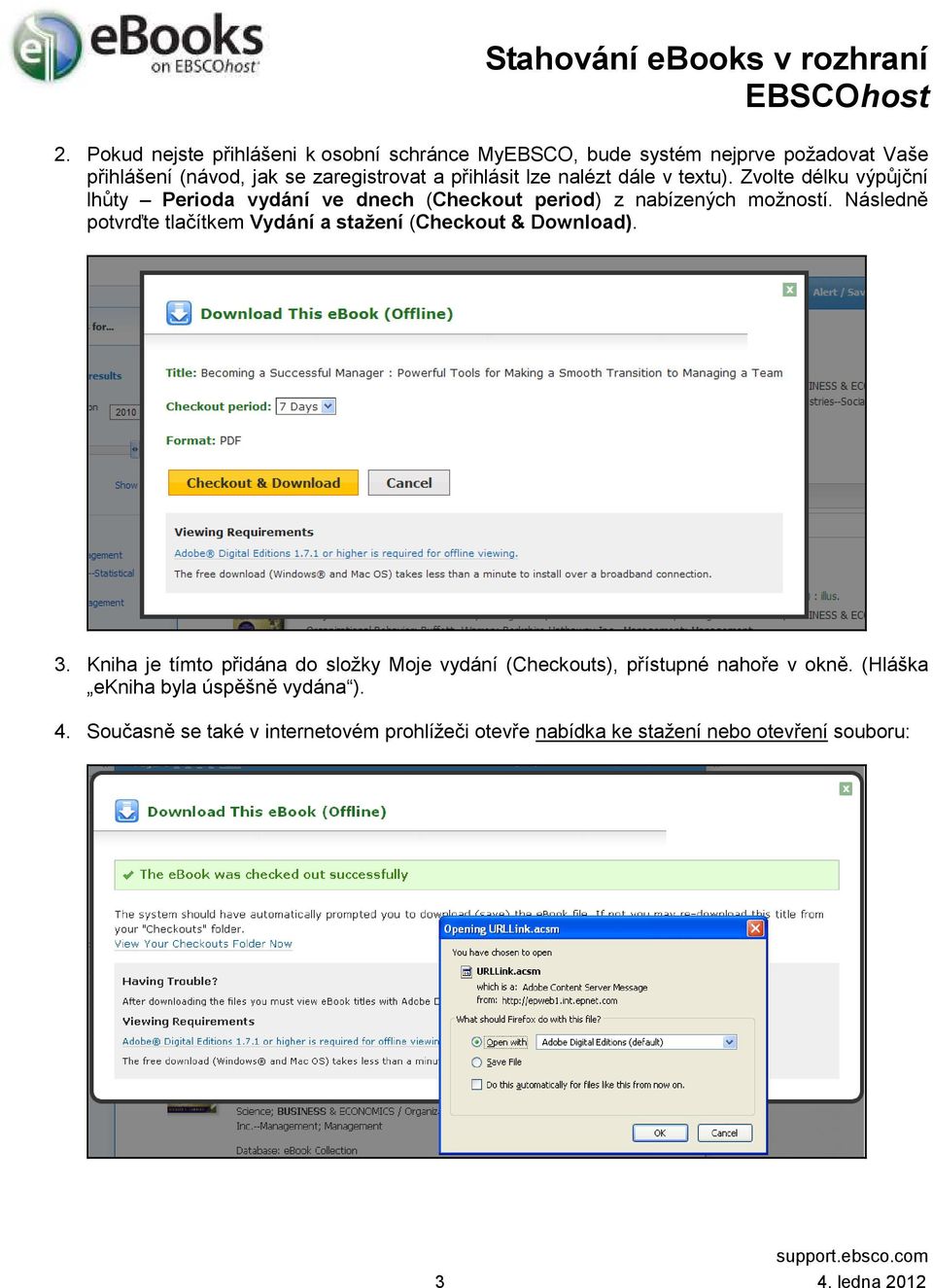 dále v textu). Zvolte délku výpůjční lhůty Perioda vydání ve dnech (Checkout period) z nabízených možností.