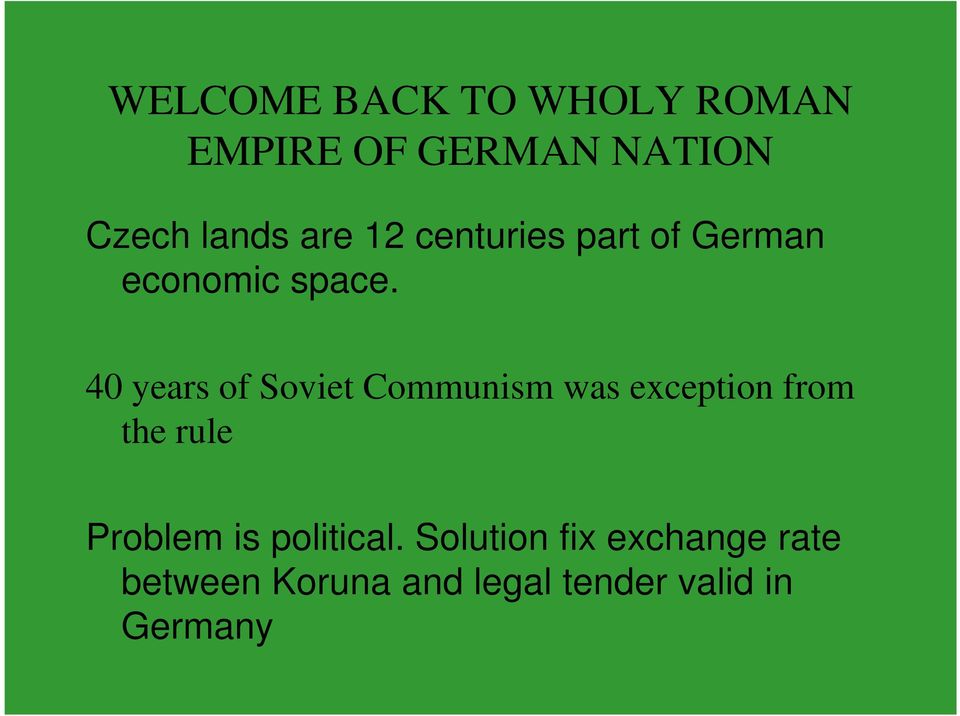 40 years of Soviet Communism was exception from the rule Problem