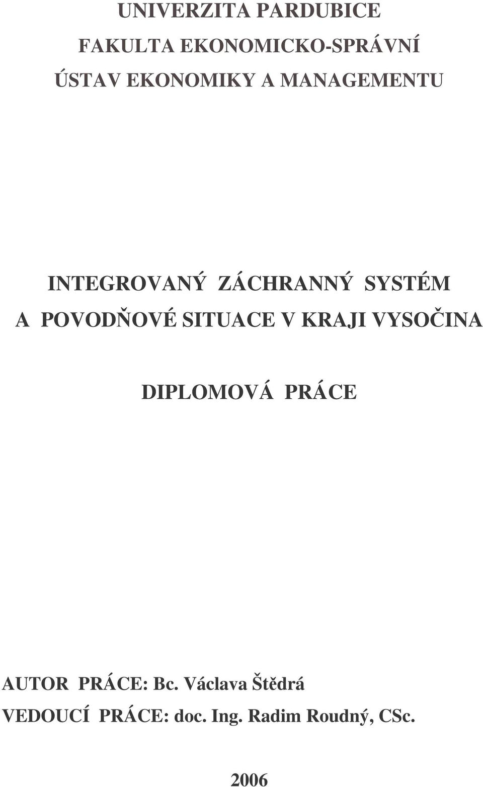 POVODOVÉ SITUACE V KRAJI VYSOINA DIPLOMOVÁ PRÁCE AUTOR