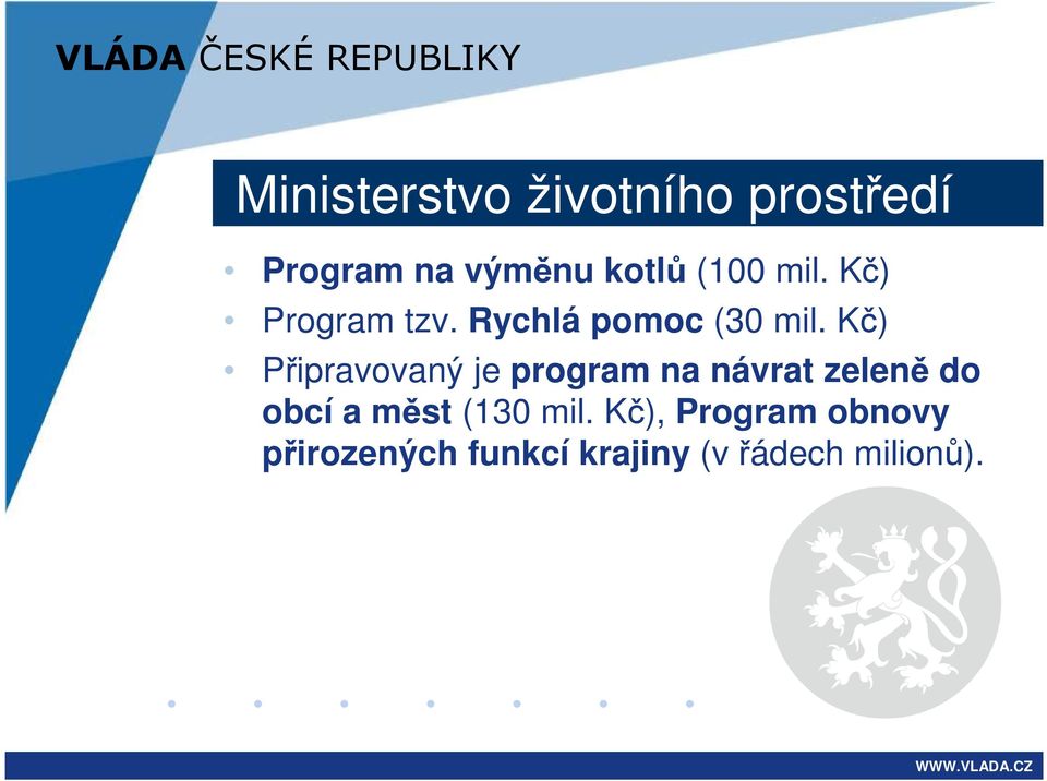 Kč) Připravovaný je program na návrat zeleně do obcí a měst