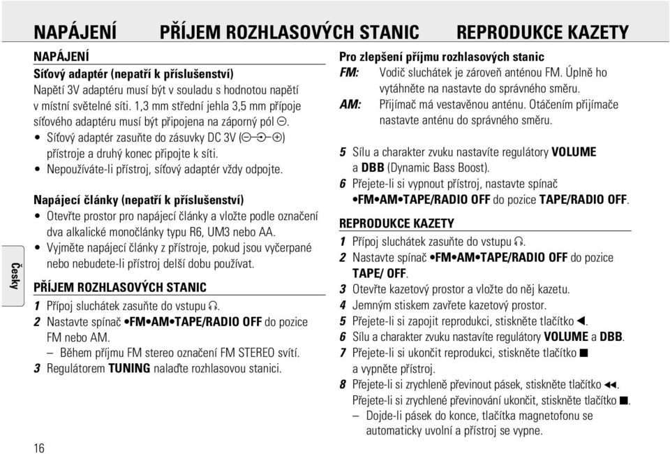 Nepou íváte-li pøístroj, sí ov adaptér v dy odpojte.