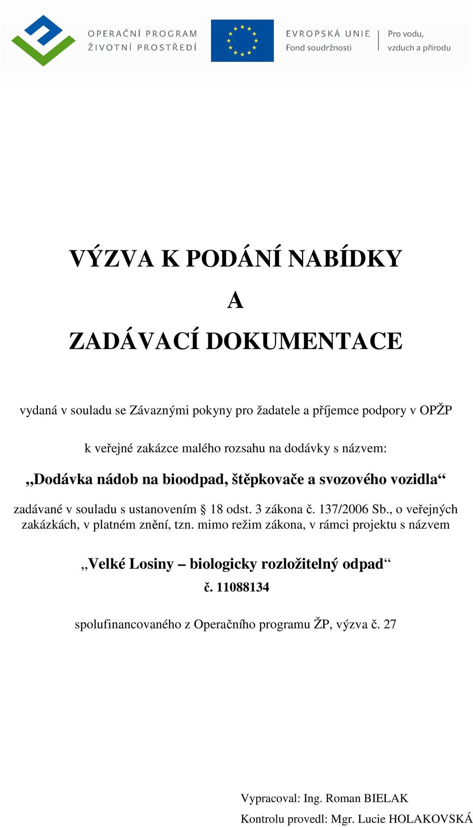 , o veřejných zakázkách, v platném znění, tzn.