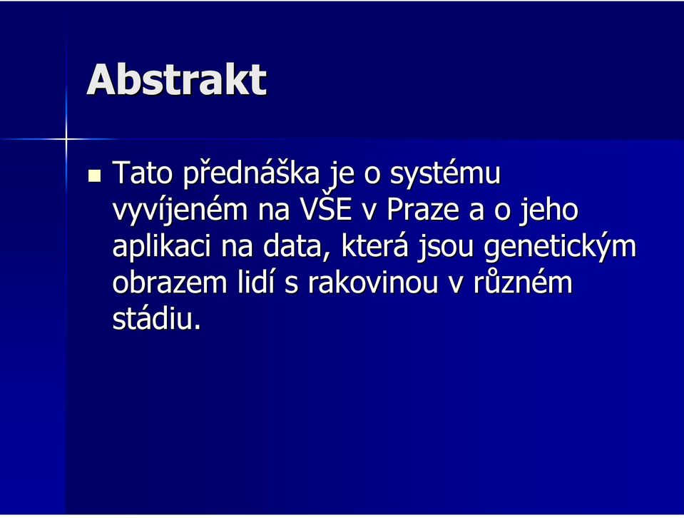 jeho aplikaci na data, která jsou