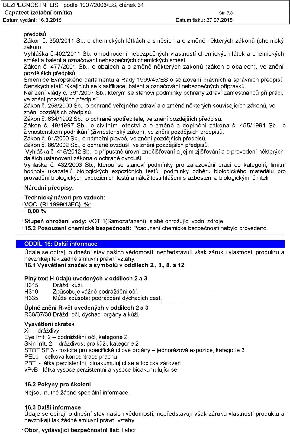 , o obalech a o změně některých zákonů (zákon o obalech), ve znění pozdějších předpisů.