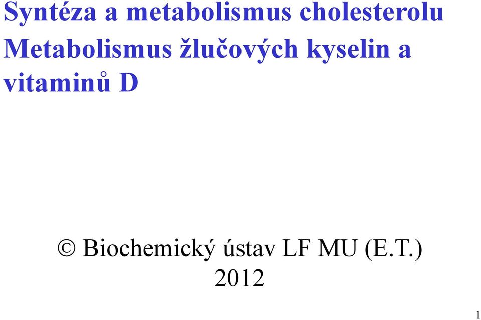 žlučových kyselin a vitaminů