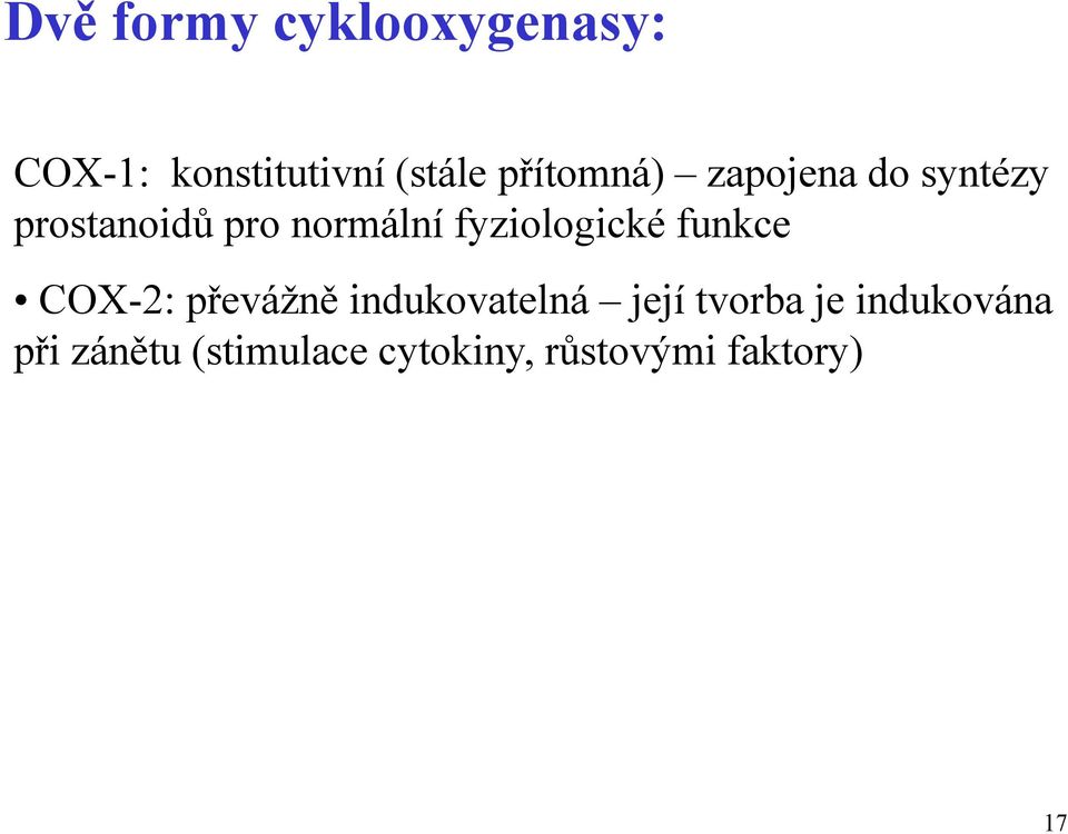 fyziologické funkce COX-2: převážně indukovatelná její