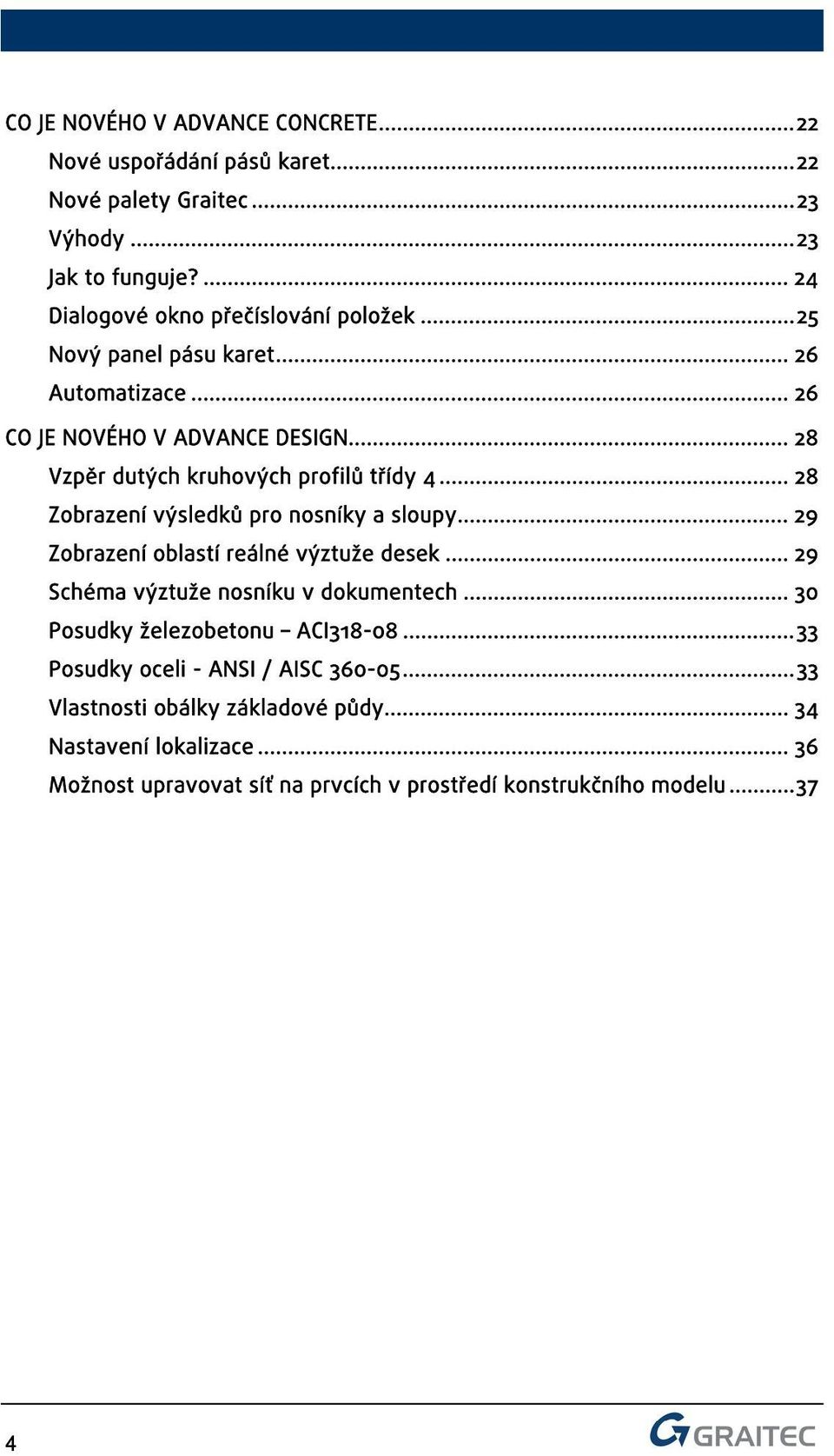 .. 28 Zobrazení výsledků pro nosníky a sloupy... 29 Zobrazení oblastí reálné výztuže desek... 29 Schéma výztuže nosníku v dokumentech.