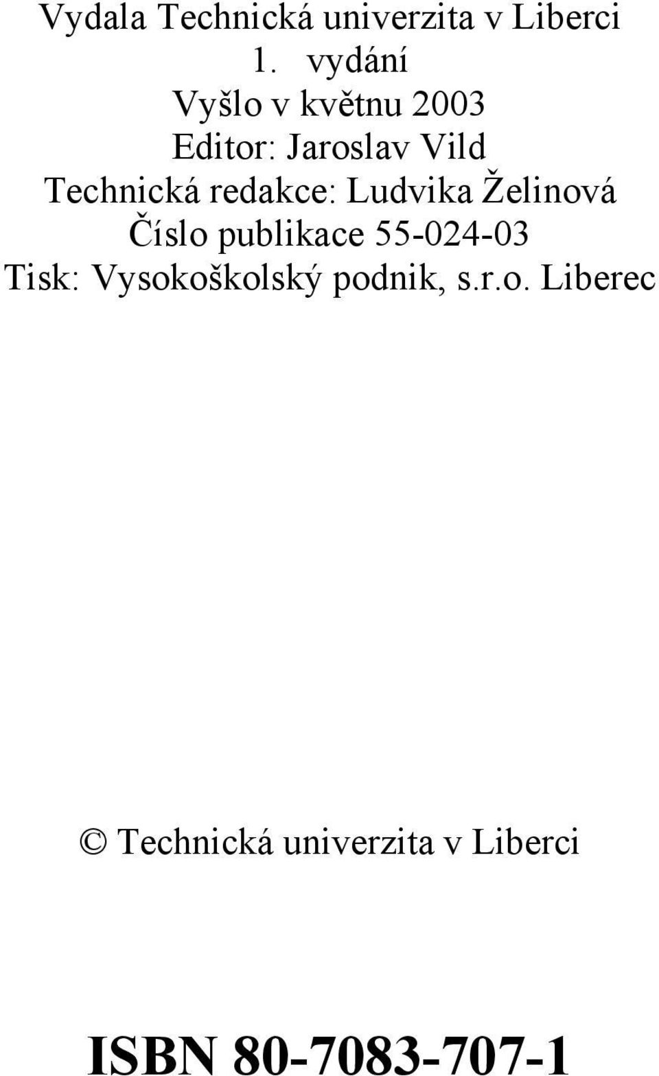 redakce: Ludvika Želinová Číslo publikace 55-24-3 Tisk: