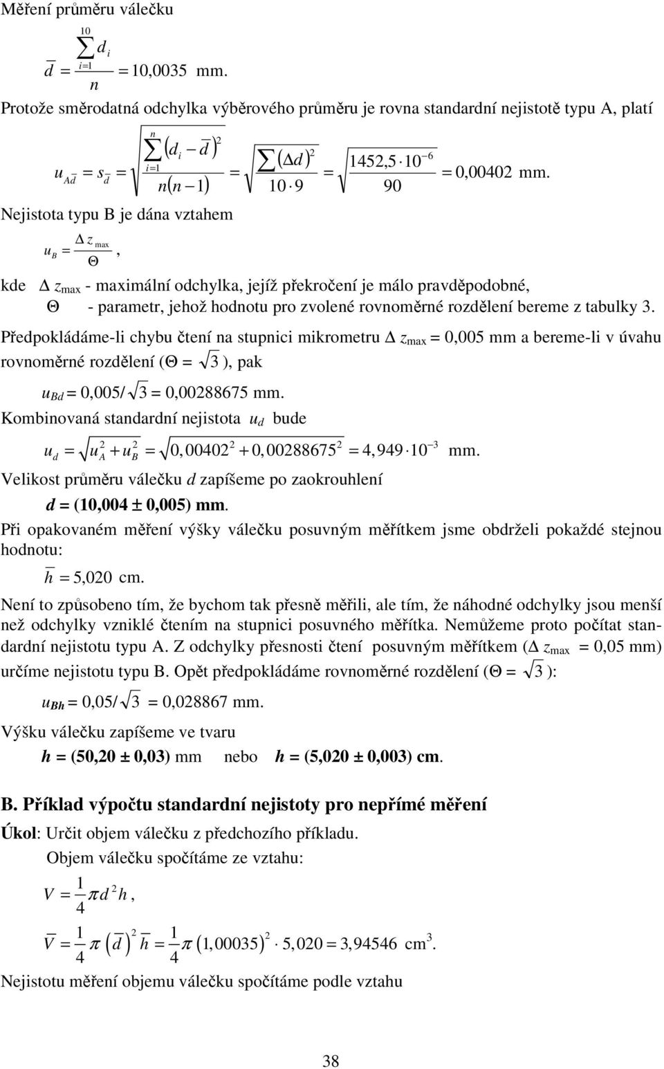 z max - maxmálí odchylka, jejíž pekroeí je málo pravdpodobé, Θ - parametr, jehož hodot pro zvoleé rovomré rozdleí bereme z tablky 3.