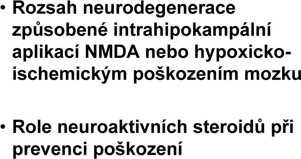 hypoxickoischemickým poškozením mozku
