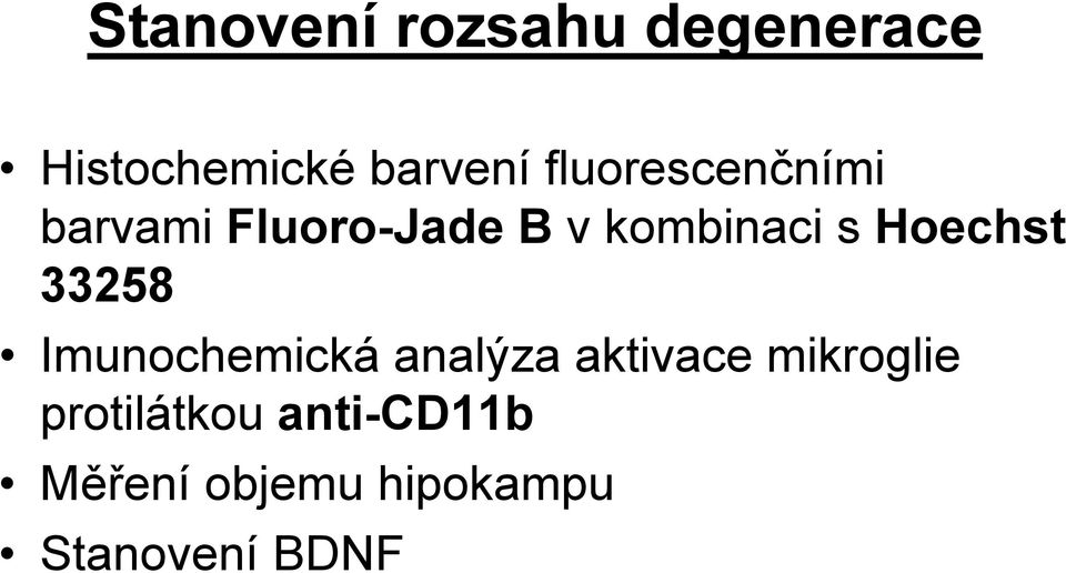 Hoechst 33258 Imunochemická analýza aktivace mikroglie