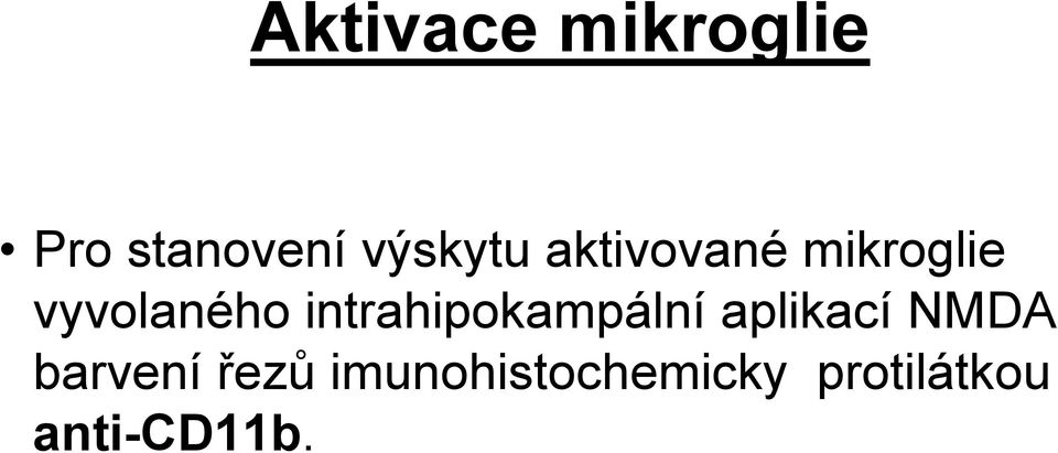 intrahipokampální aplikací NMDA barvení