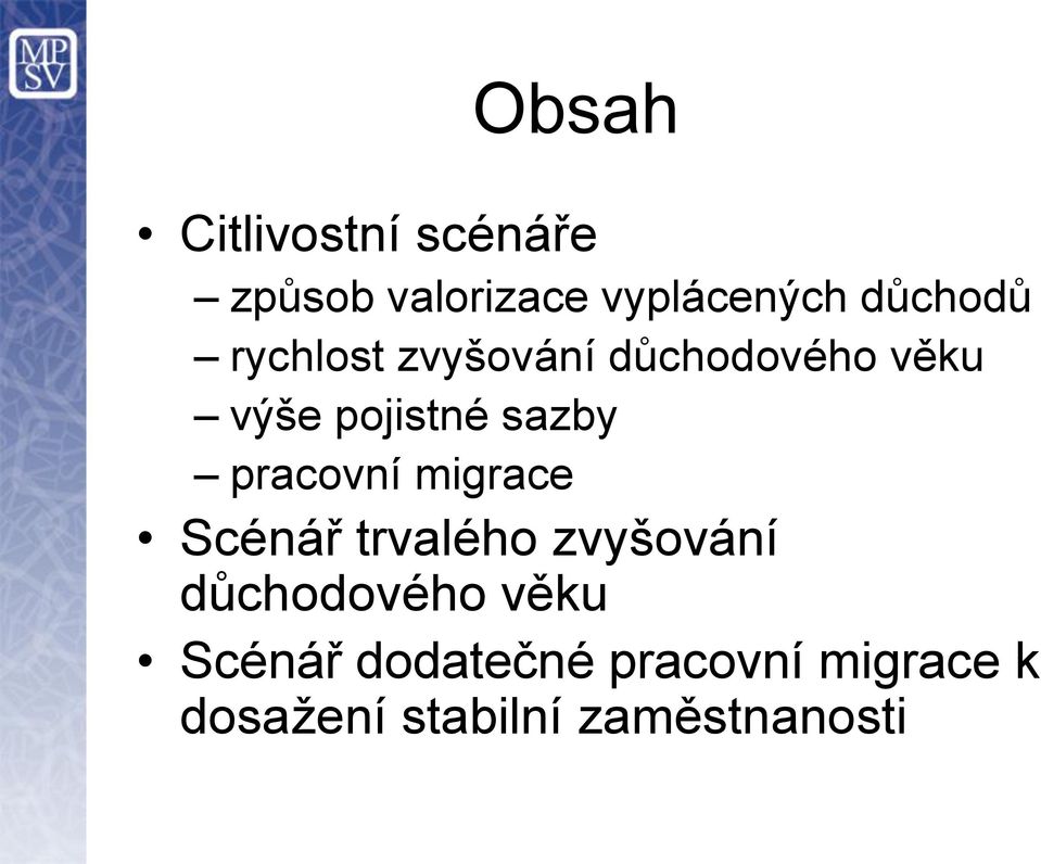 sazby pracovní migrace Scénář trvalého zvyšování důchodového