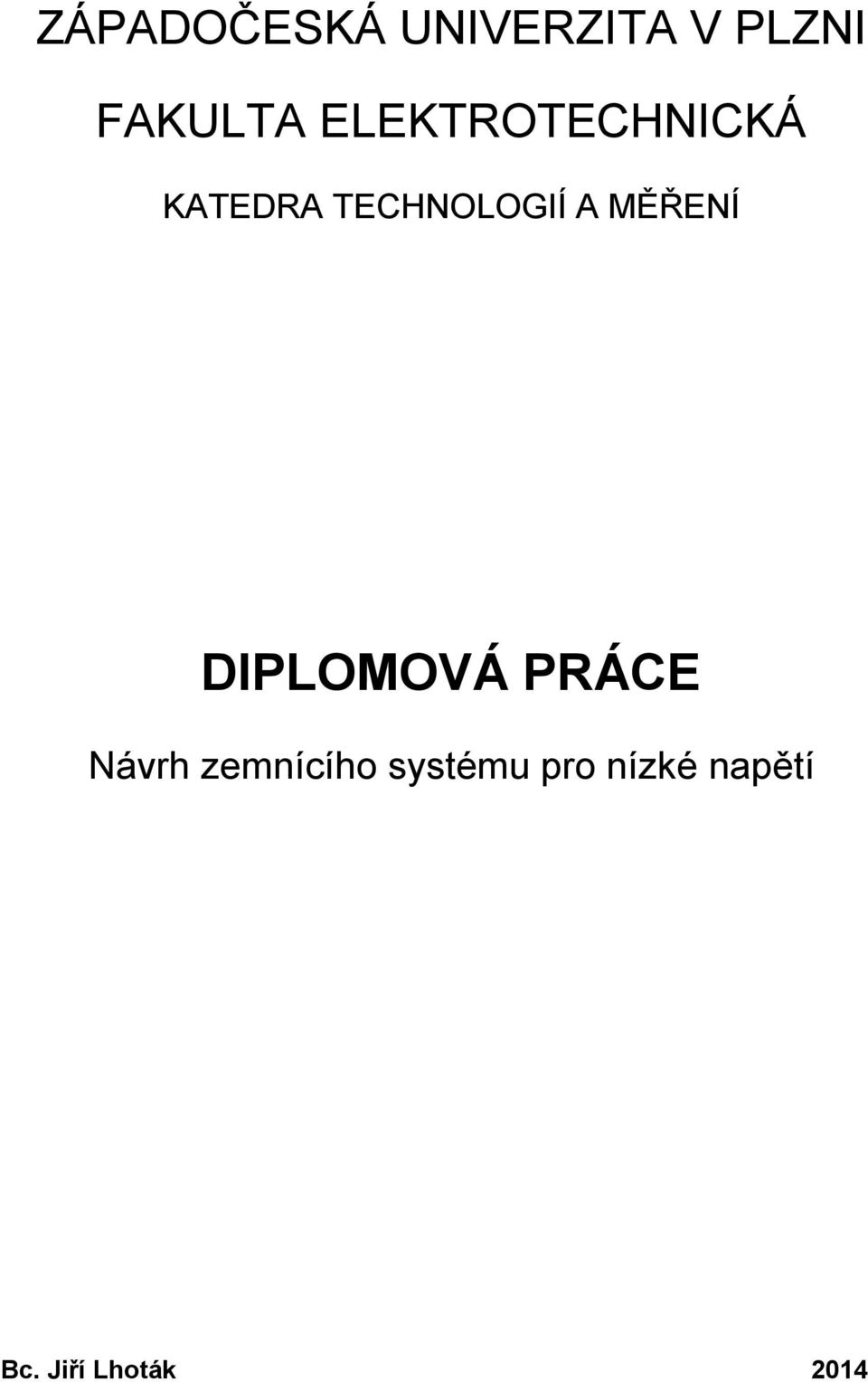 MĚŘENÍ DIPLOMOVÁ PRÁCE Návrh zemnícího