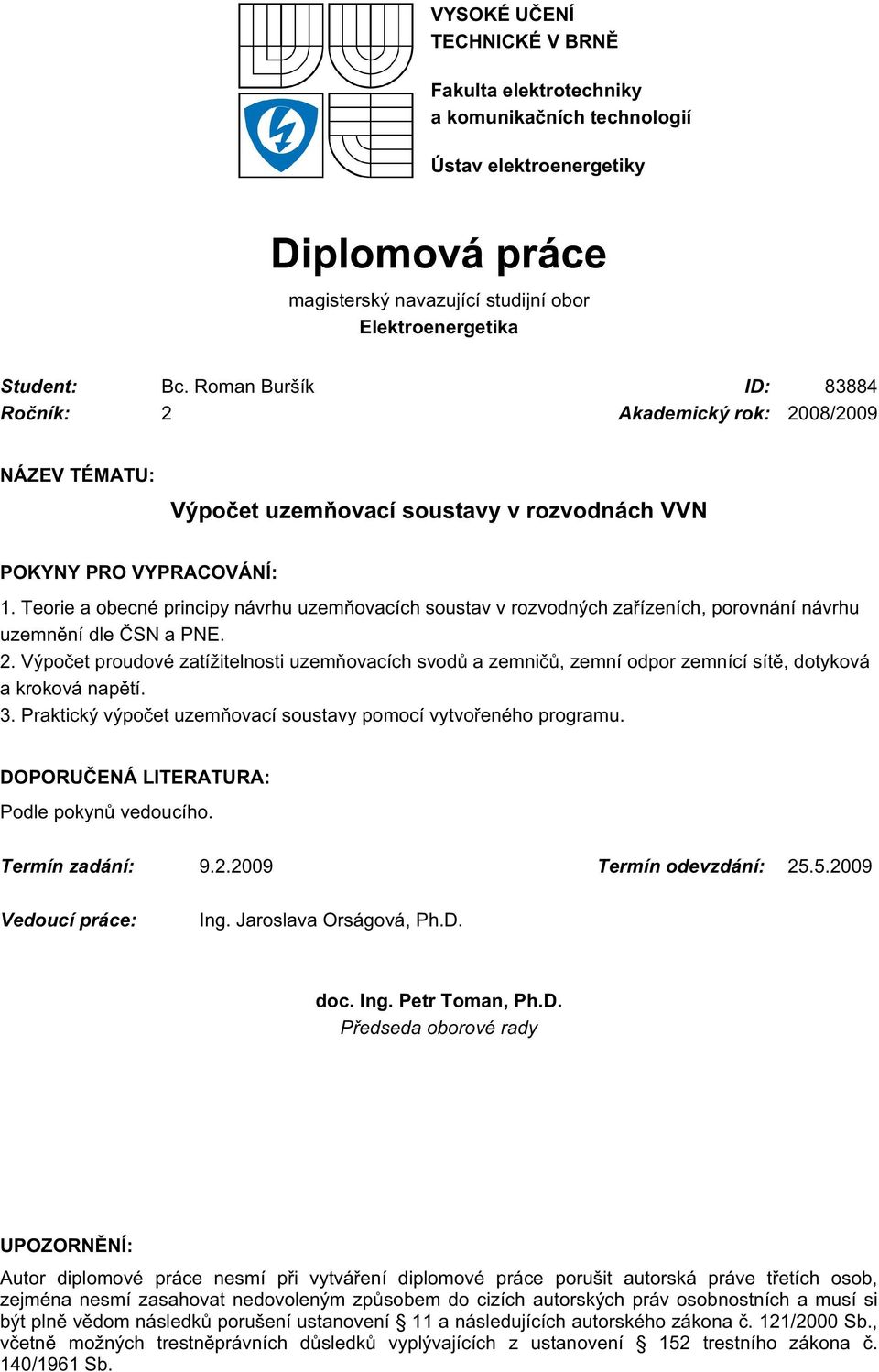 Teorie a obecné principy návrhu uzemňovacích soustav v rozvodných zařízeních, porovnání návrhu uzemnění dle ČSN a PN. 2.