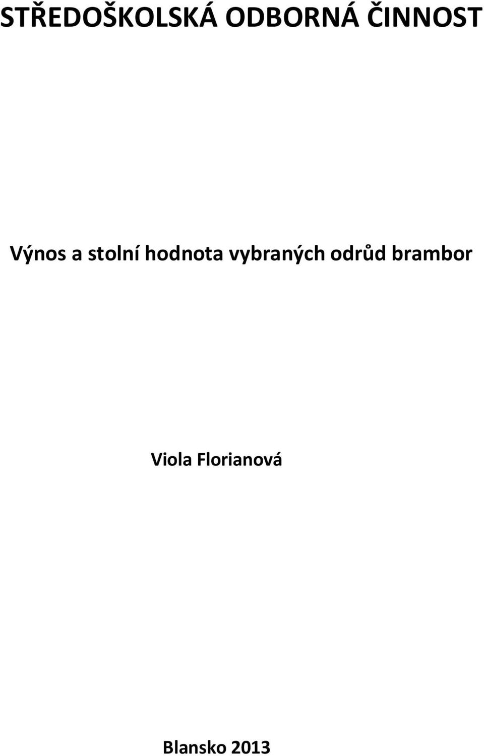 hodnota vybraných odrůd