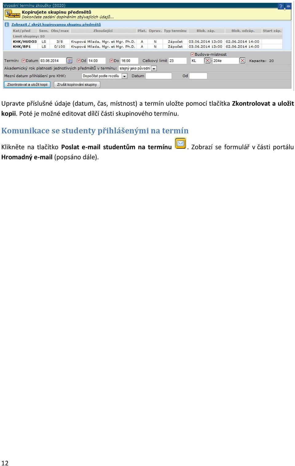 Komunikace se studenty přihlášenými na termín Klikněte na tlačítko Poslat e-mail
