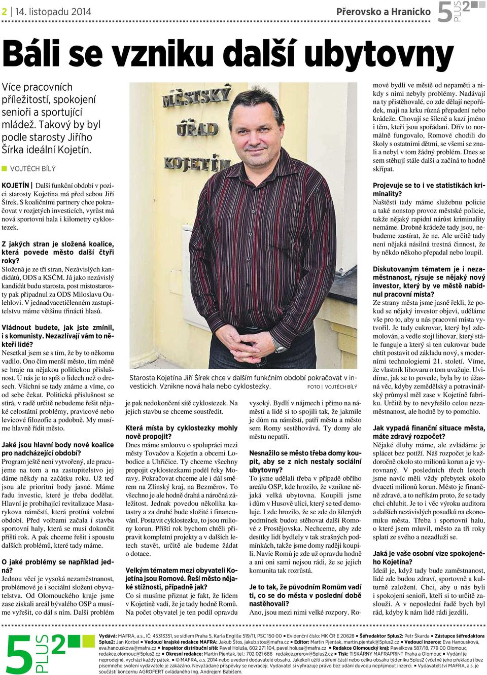 S koaličními partnery chce pokračovat v rozjetých investicích, vyrůst má nová sportovní hala ikilometry cyklostezek. Zjakých stran je složená koalice, která povede město další čtyři roky?