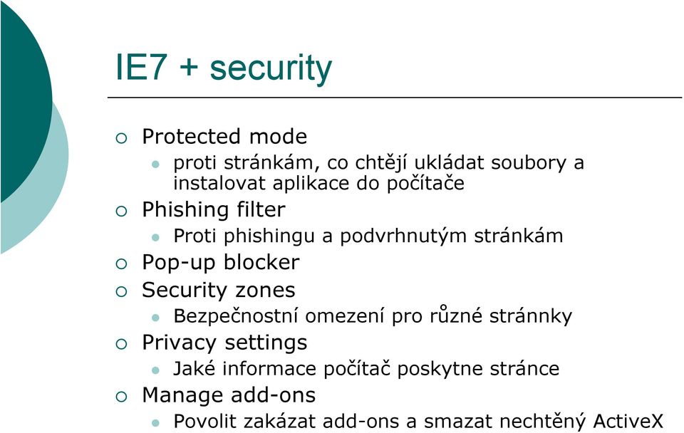 blocker Security zones Bezpečnostní omezení pro různé stránnky Privacy settings Jaké