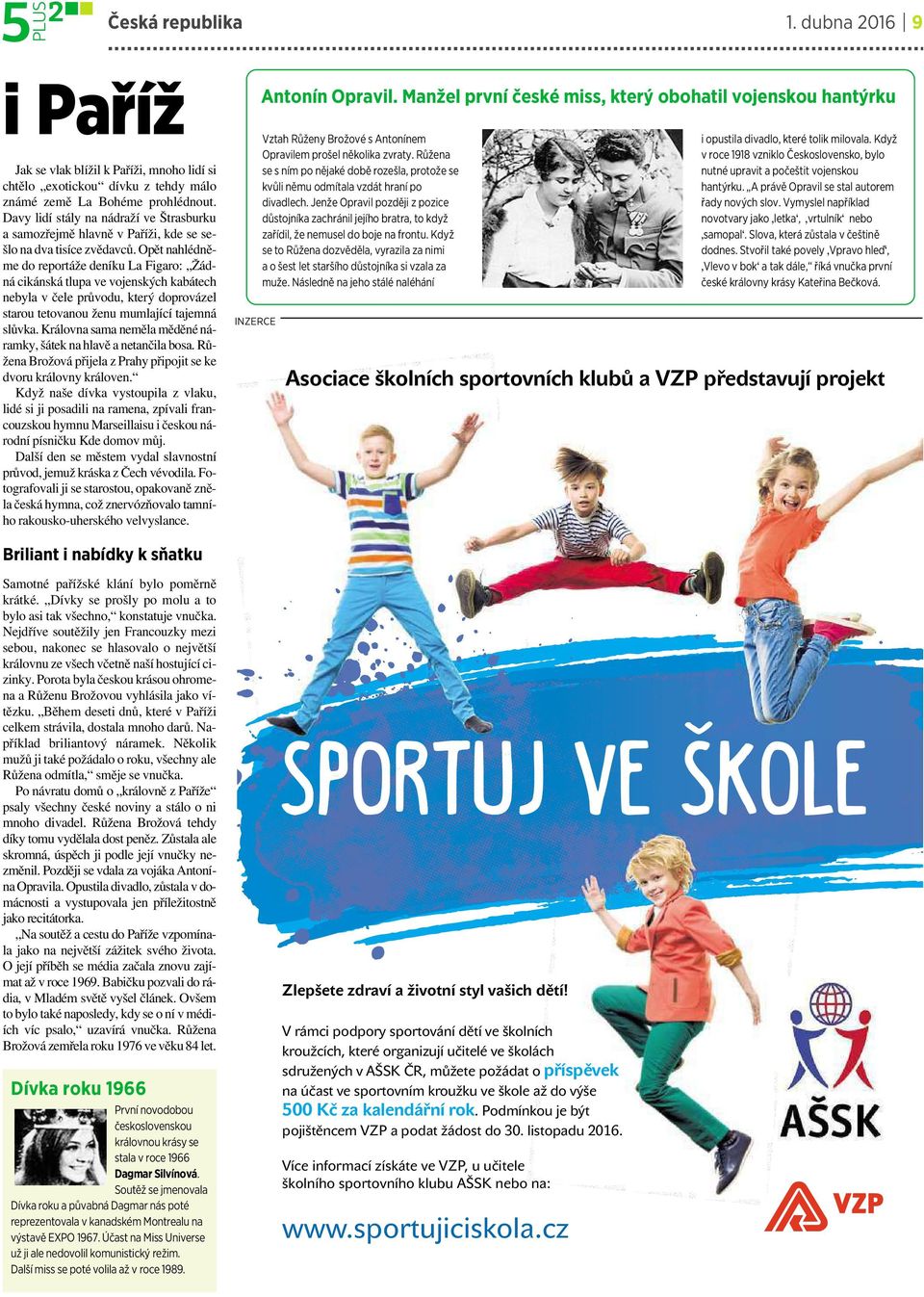 Opět nahlédněme do reportáže deníku La Figaro: Žádná cikánská tlupa ve vojenských kabátech nebyla v čele průvodu, který doprovázel starou tetovanou ženu mumlající tajemná slůvka.