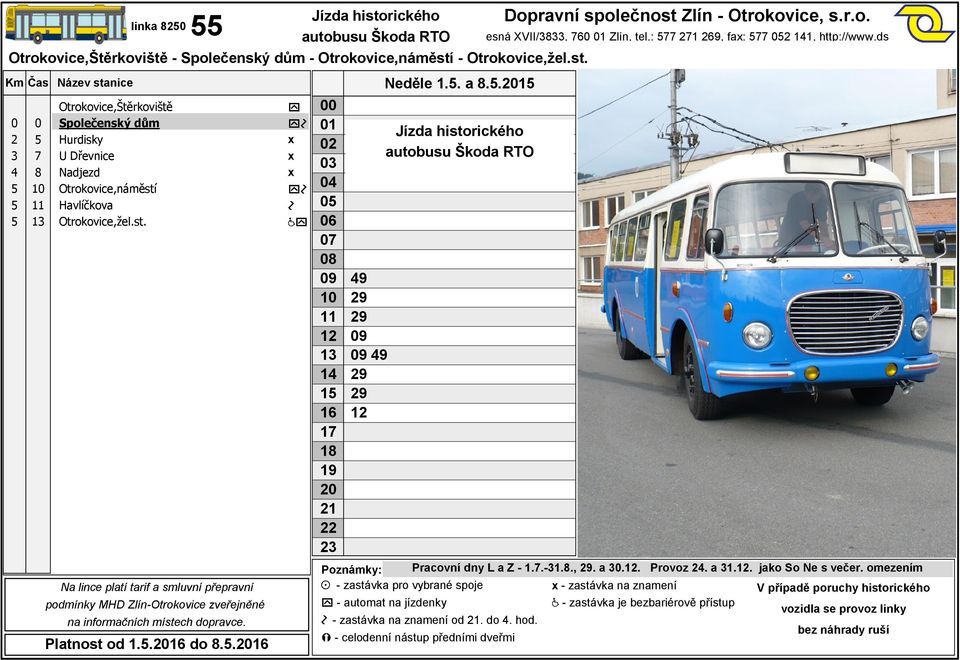 cz Poznámky: Pracovní dny L a Z -.7.-.8., 9. a.. Provoz. a.. jako So Ne s večer.