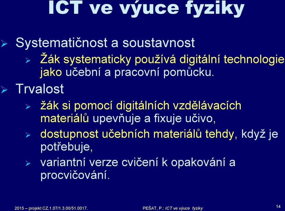 Trvalost žák si pomocí digitálních vzdělávacích materiálů upevňuje a fixuje