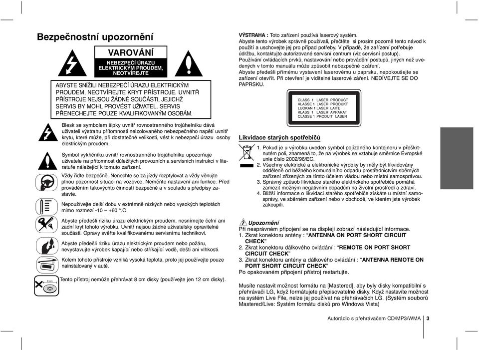 Abyste tento výrobek správně používali, přečtěte si prosím pozorně tento návod k použití a uschovejte jej pro případ potřeby.