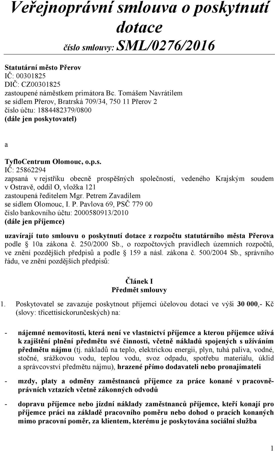 Petrem Zavadilem se sídlem Olomouc, I. P.