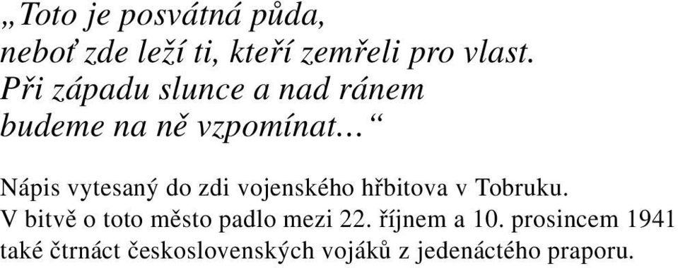 zdi vojenského hřbitova v Tobruku. V bitvě o toto město padlo mezi 22.