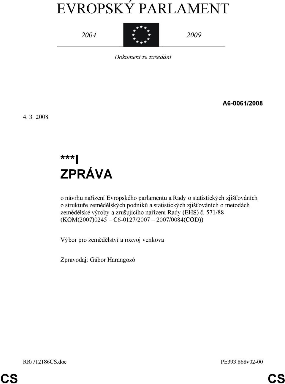 zemědělských podniků a statistických zjišťováních o metodách zemědělské výroby a zrušujícího nařízení Rady