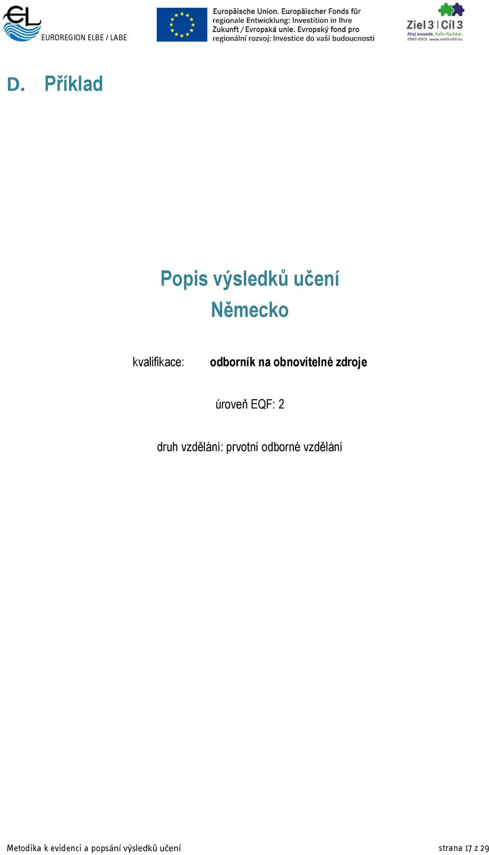 úroveň EQF: 2 druh vzdělání: prvotní odborné