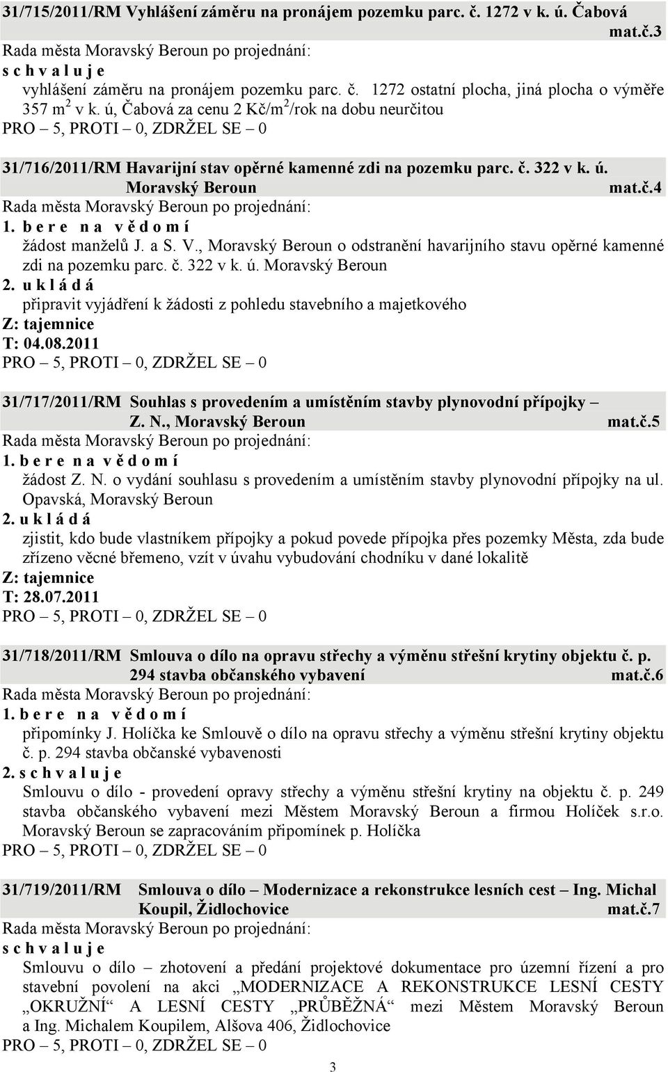 , Moravský Beroun o odstranění havarijního stavu opěrné kamenné zdi na pozemku parc. č. 322 v k. ú.