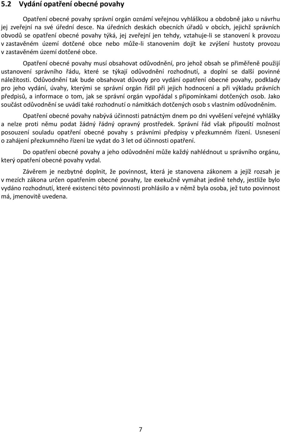 stanvením djít ke zvýšení hustty prvzu v zastavěném území dtčené bce.