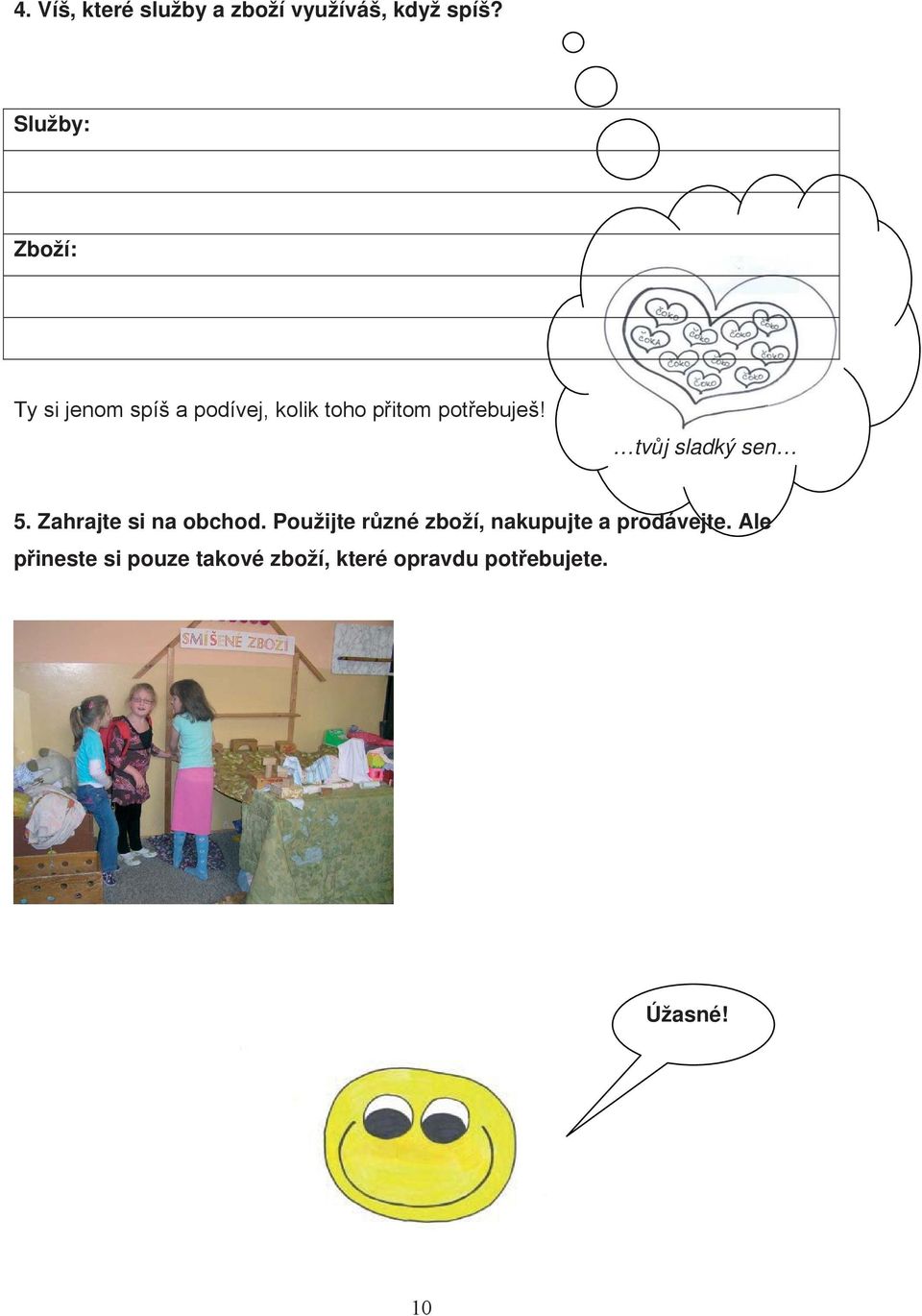 ebuješ! tv j sladký sen 5. Zahrajte si na obchod.