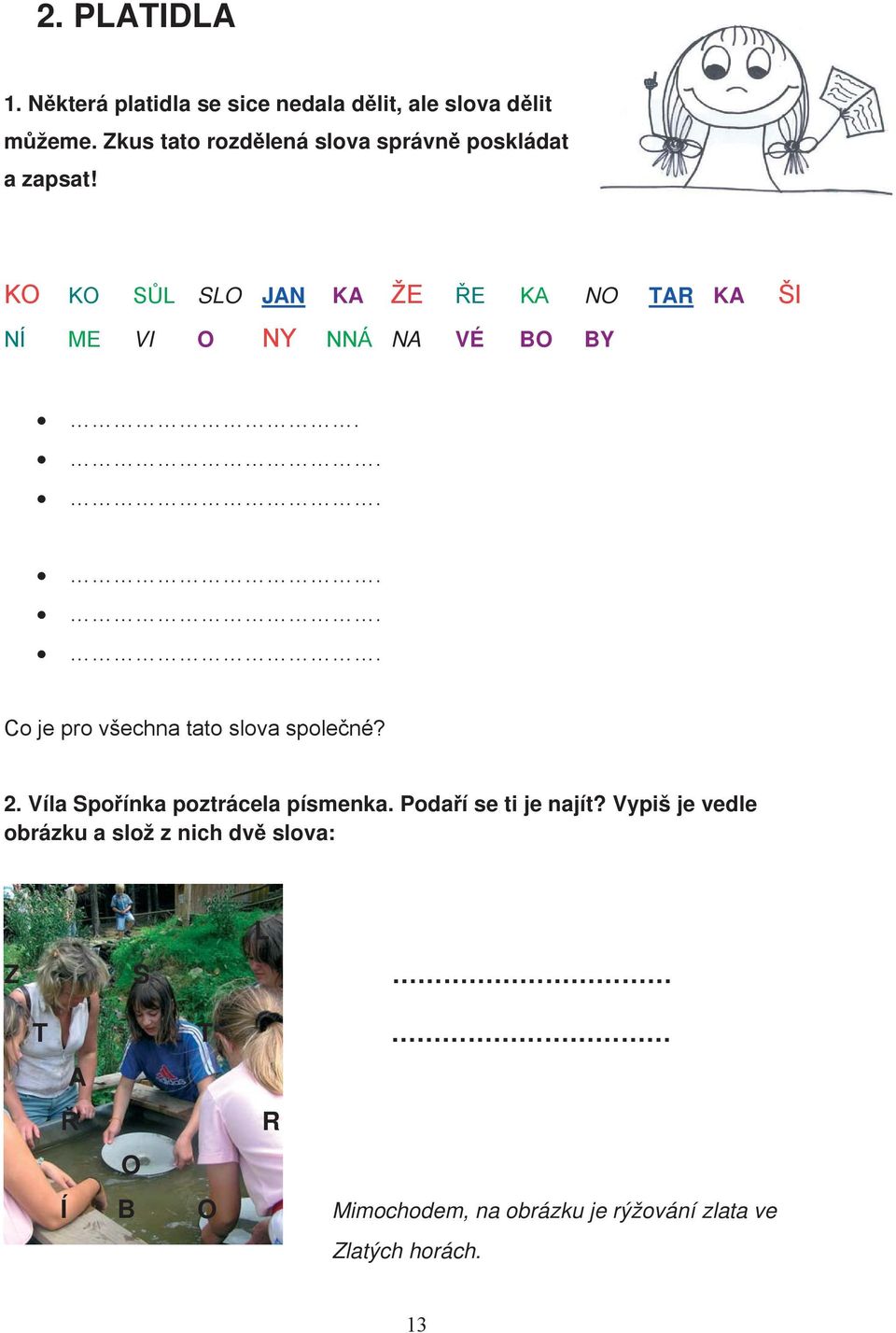 KO KO S L SLO JAN KA ŽE E KA NO TAR KA ŠI NÍ ME VI O NY NNÁ NA VÉ BO BY.
