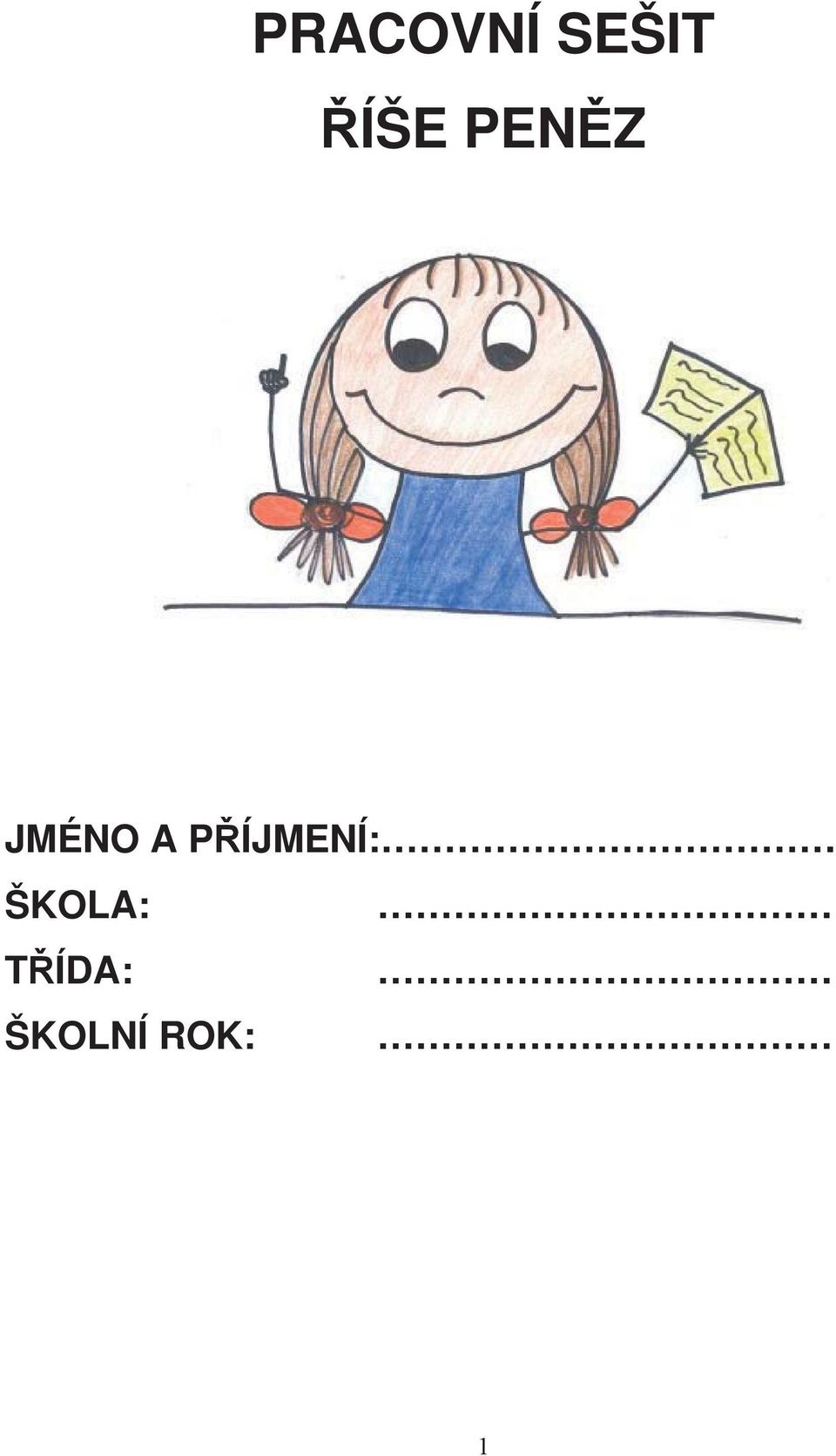 P ÍJMENÍ: ŠKOLA: