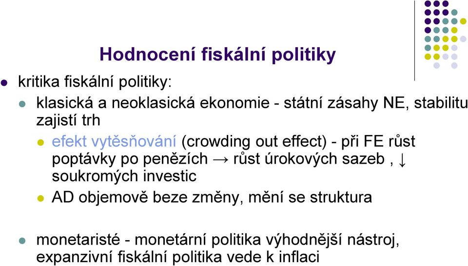 Fiskální politika. předpoklady fiskální politiky: limity fiskální politiky  - časová zpoždění: rozpoznávací doba mezi vznikem problému a - PDF Stažení  zdarma