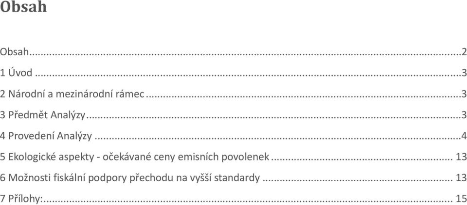 ..4 5 Ekologické aspekty - očekávané ceny emisních povolenek.