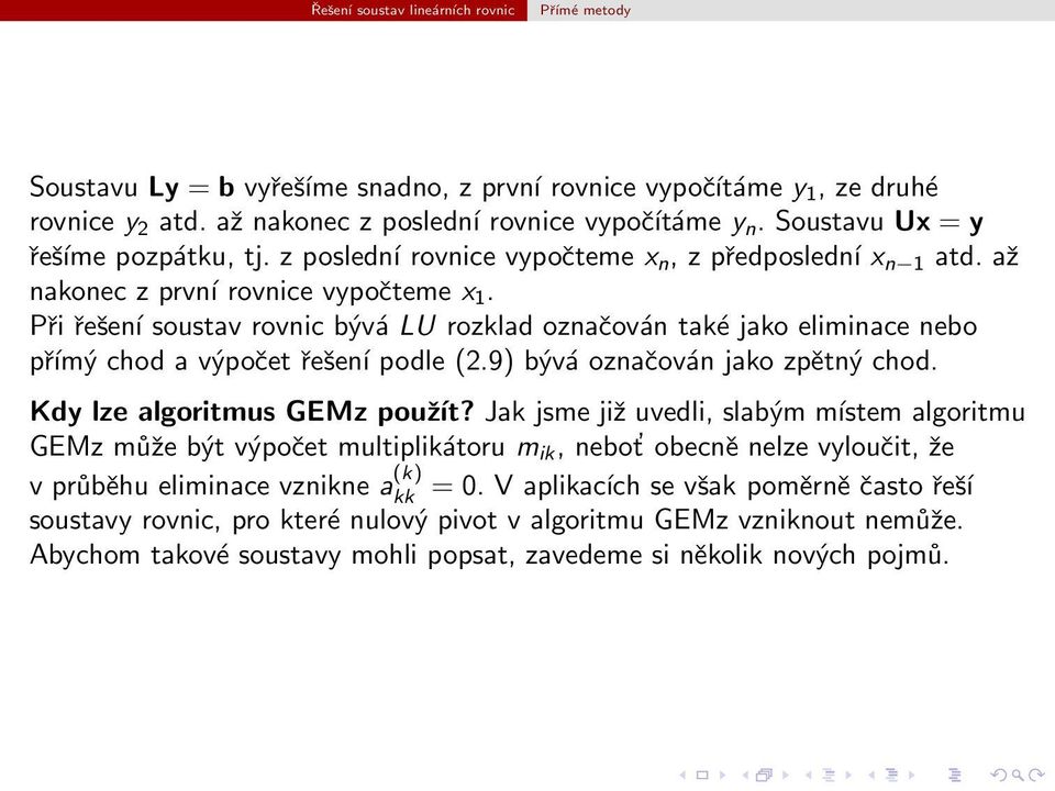 bývá označován jako zpětný chod Kdy lze algoritmus GEMz použít?