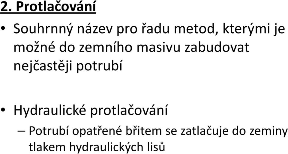 nejčastěji potrubí Hydraulické protlačování Potrubí