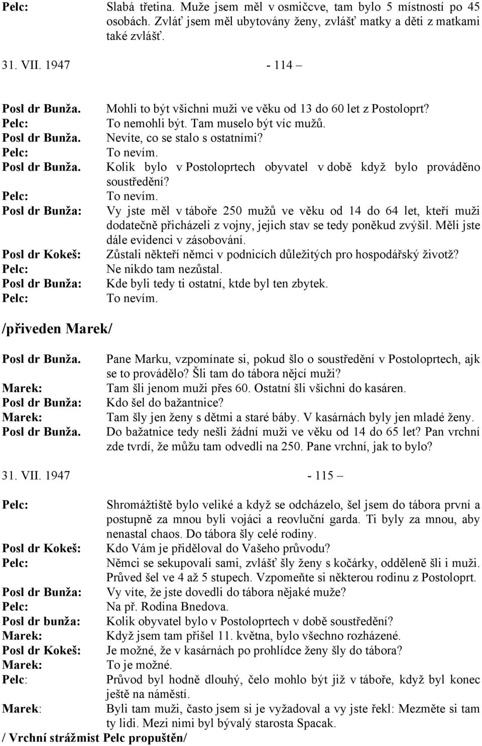Posl dr Bunža. Kdo šel do bažantnice? Tam šly jen ženy 31. VII.
