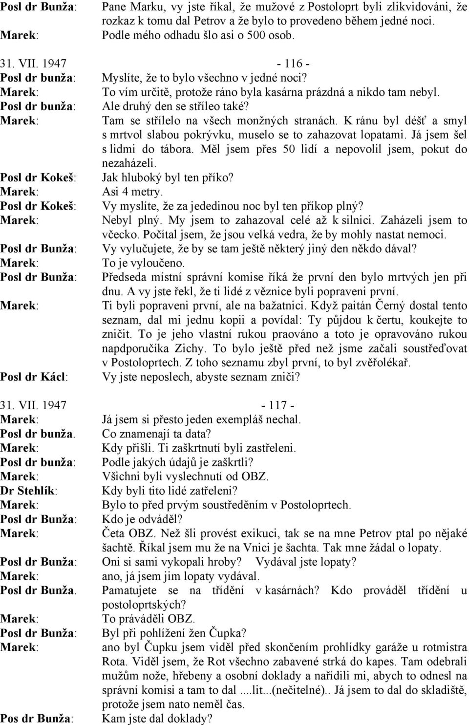 1947-117 - Marek mpláš nechal. Posl dr bunža. Co znamenají ta data? Marek Posl dr bunža Všichni byli vyslechnutí od OBZ.
