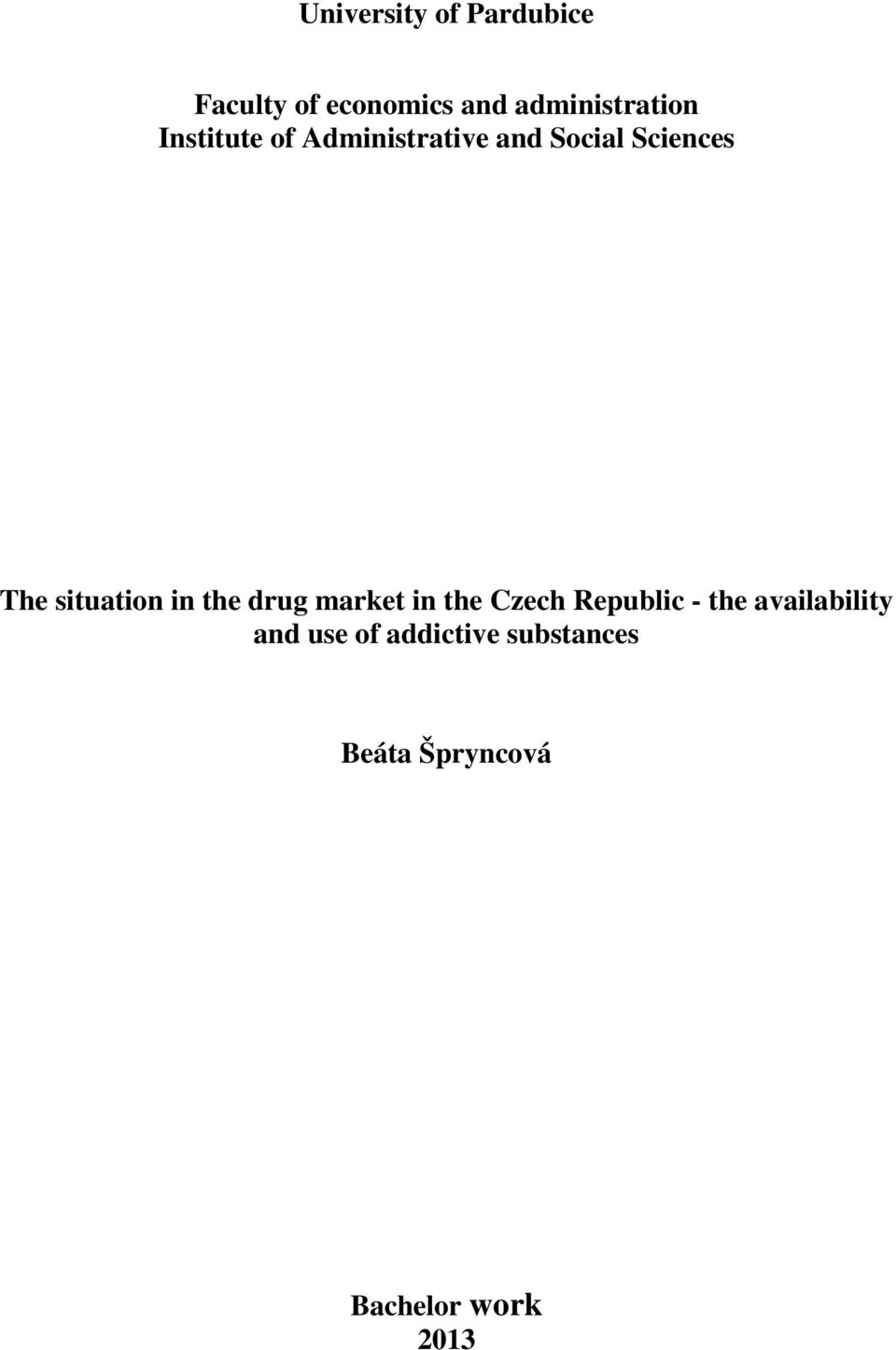 The situation in the drug market in the Czech Republic - the