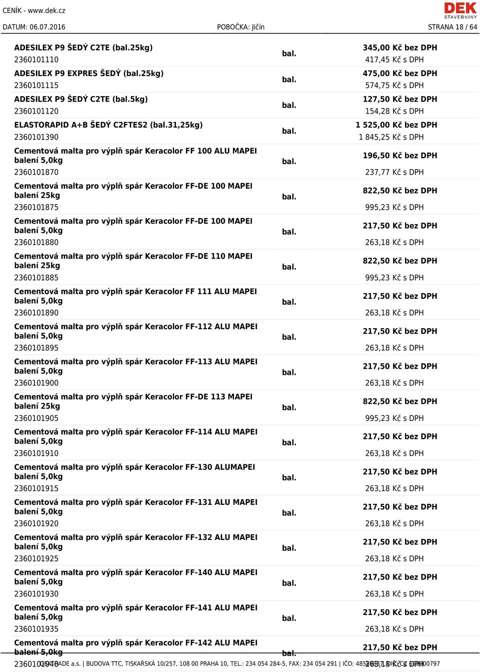 DATUM: POBOČKA: Jičín STRANA 1 / ,72 Kč bez DPH bal ,75 Kč s DPH CEM II/B-M  32,5R (S-LL) Cement PL (25kg/bal) - PDF Stažení zdarma