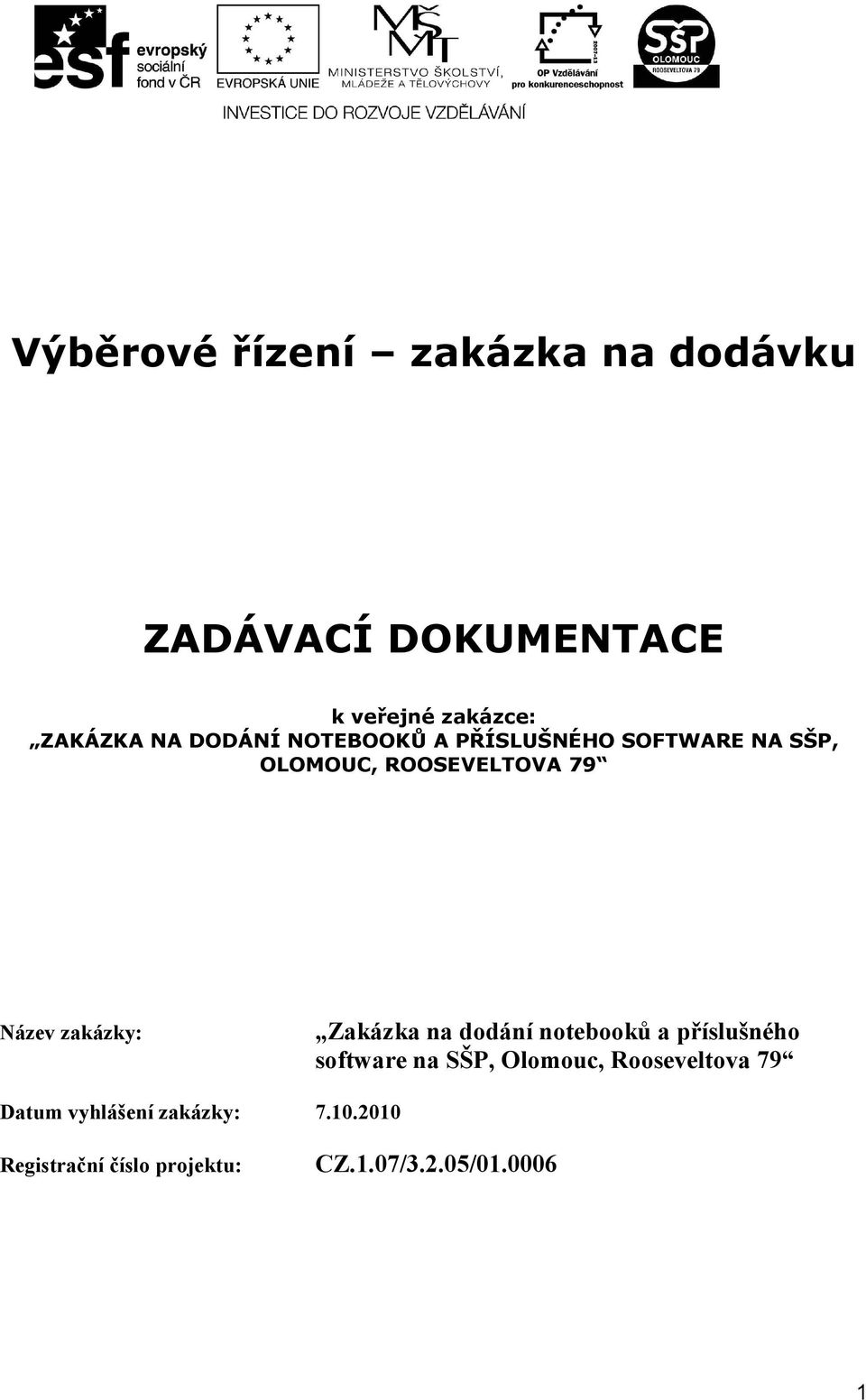 zakázky: Zakázka na dodání notebooků a příslušného software na SŠP, Olomouc,