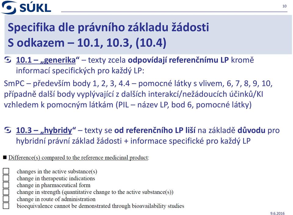 4 pomocné látky s vlivem, 6, 7, 8, 9, 10, případně další body vyplývající z dalších interakcí/nežádoucích účinků/ki vzhledem k