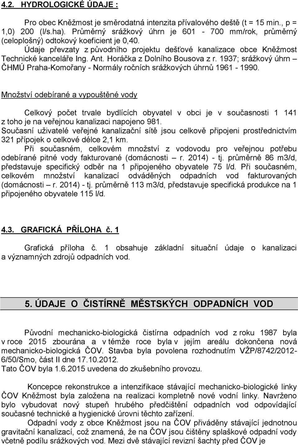 Horáčka z Dolního Bousova z r. 1937; srážkový úhrn ČHMÚ Praha-Komořany - Normály ročních srážkových úhrnů 1961-1990.