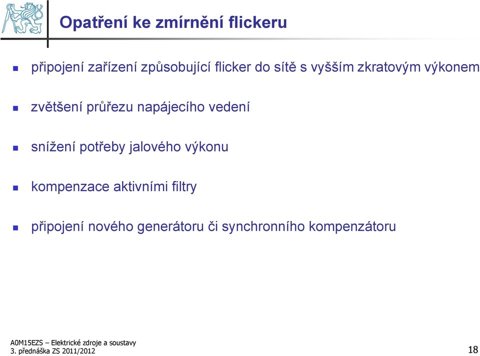 snížení potřeby jalového výkonu kompenzace aktivními filtry připojení