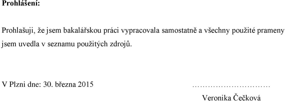 použité prameny jsem uvedla v seznamu
