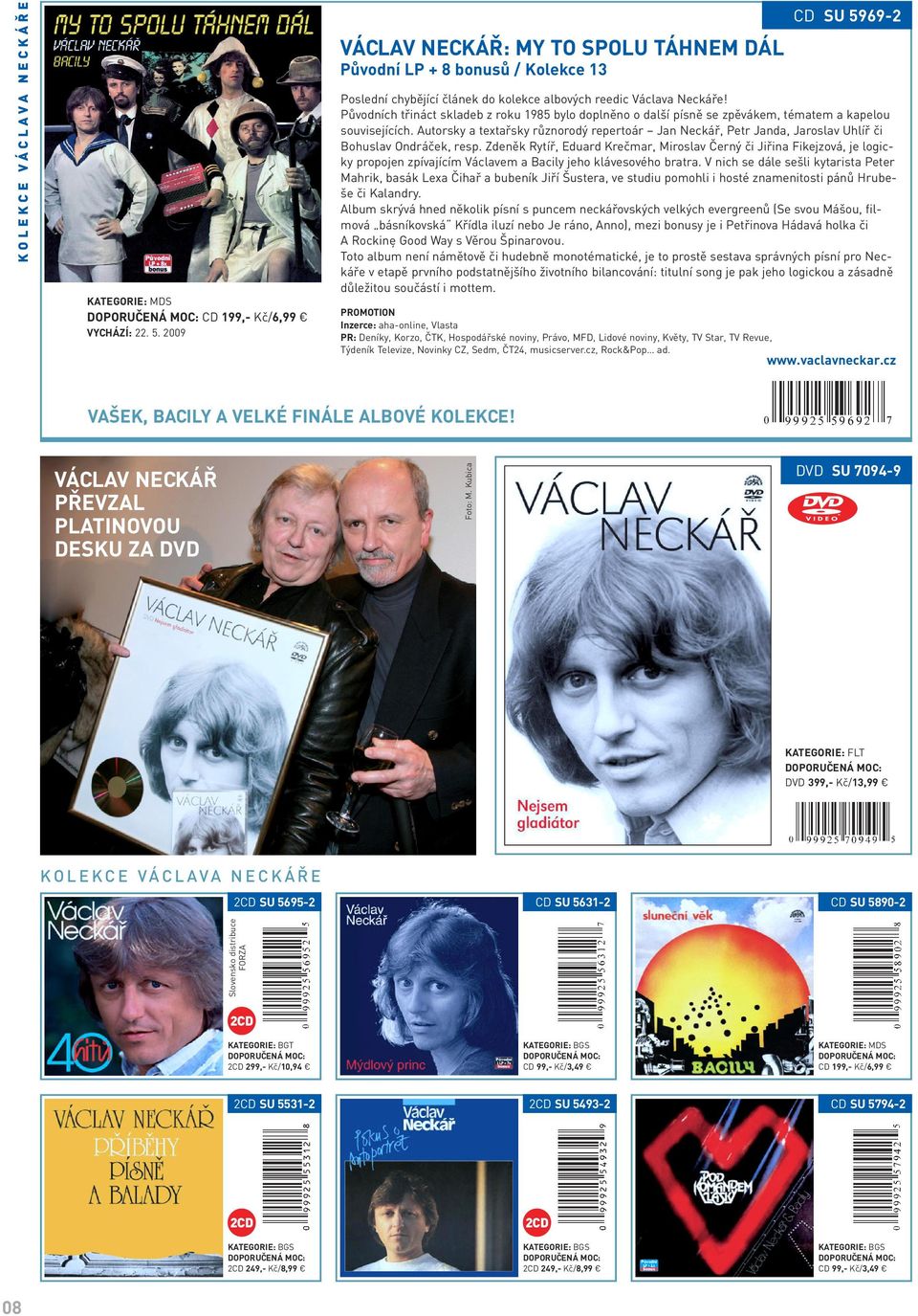 Původních třináct skladeb z roku 1985 bylo doplněno o další písně se zpěvákem, tématem a kapelou souvisejících.